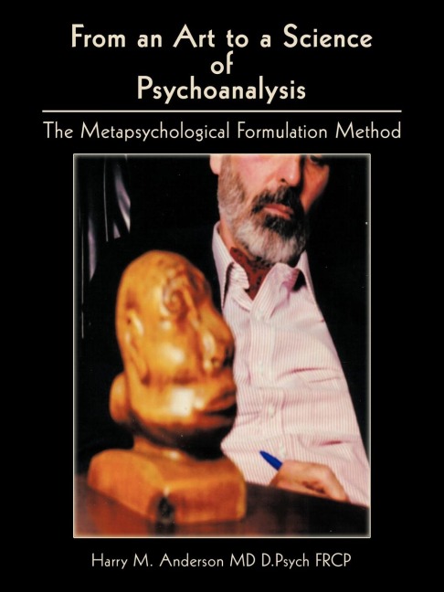 From an Art to a Science of Psychoanalysis: The Metapsychological Formulation Method