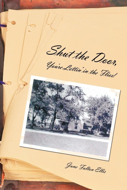 Shut the Door,: You're Lettin' in the Flies!