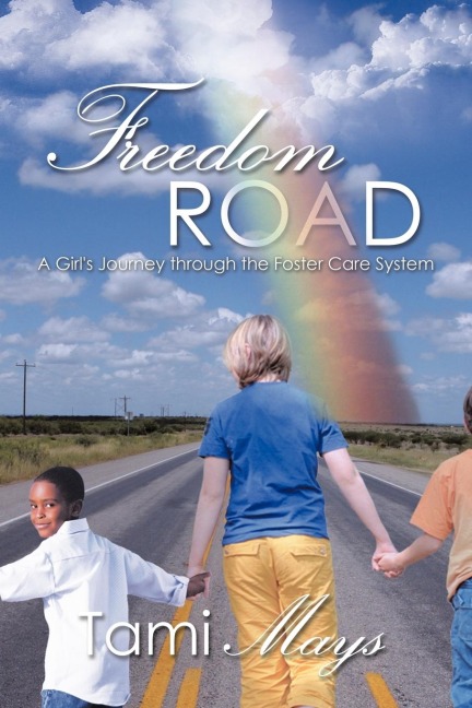 Freedom Road: A Girls Journey Through the Foster Care System
