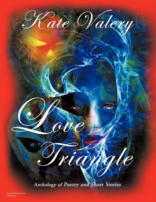 Love Triangle: Anthology of Poetry and Short Stories