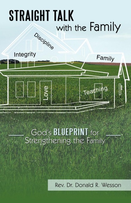 Straight Talk with the Family: Gods Blueprint for Strengthening the Family