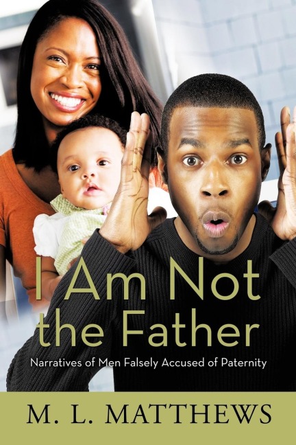 I Am Not the Father: Narratives of Men Falsely Accused of Paternity
