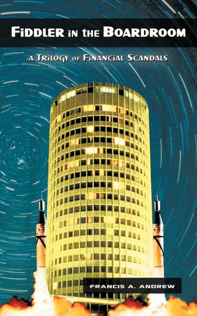 Fiddler in the Boardroom: A Trilogy of Financial Scandals