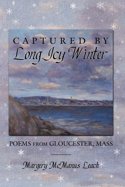 Captured by Long, Icy Winter: Poems from Gloucester, Mass
