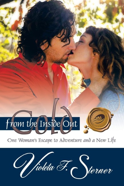 Cold from the Inside Out: One Womans Escape to Adventure and a New Life