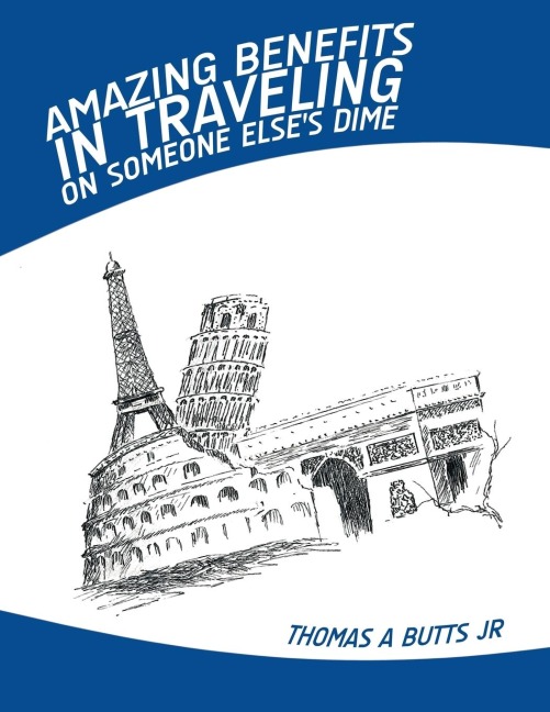 Amazing Benefits in Traveling on Someone Elses Dime