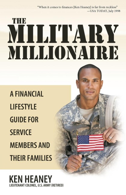 The Military Millionaire: A Financial Lifestyle Guide for Service Members and Their Families