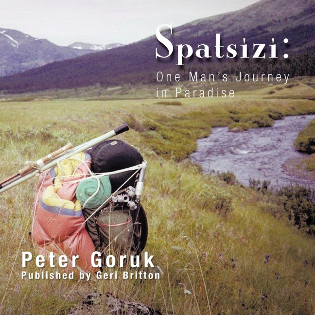Spatsizi: One Mans Journey in Paradise: July 16-August 28, 1973