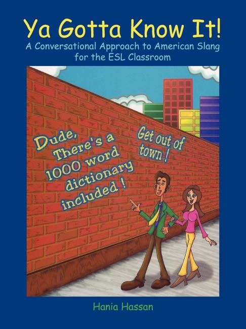 YA Gotta Know It!: A Conversational Approach to American Slang for the ESL Classroom