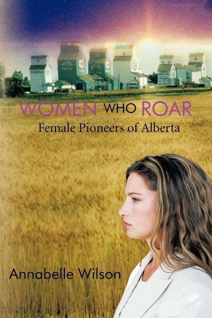 Women Who Roar: Female Pioneers of Alberta