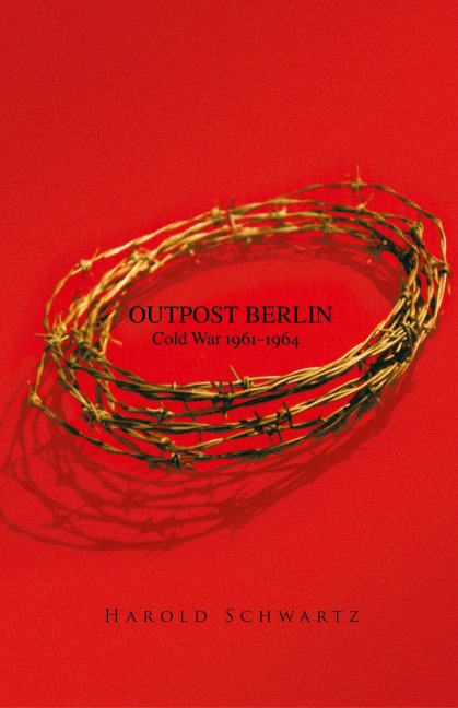 Outpost Berlin: Cold War 1961-1964