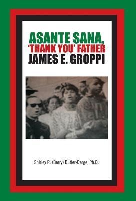 Asante Sana, Thank You Father James E. Groppi