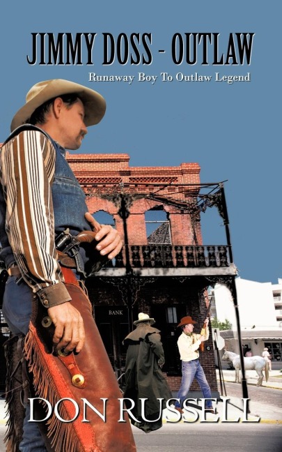Jimmy Doss - Outlaw: Runaway Boy to Outlaw Legend