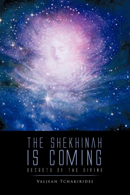 The Shekhinah Is Coming: Secrets of the Divine