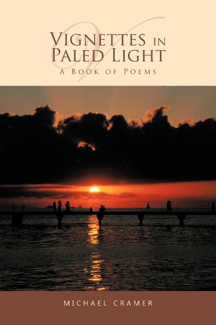 Vignettes in Paled Light: A Book of Poems