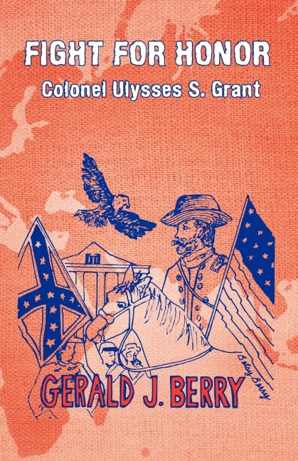 Fight for Honor: Colonel Ulysses S. Grant: A Clint Williams Adventure
