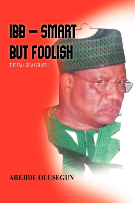 Ibb - Smart But Foolish: The Fall of a Goliath