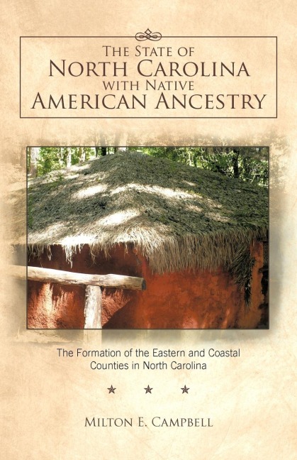 The State of North Carolina with Native American Ancestry: The Formation of the Eastern and Coastal Counties in North Carolina