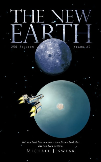 The New Earth: 250 Billion Years Ad