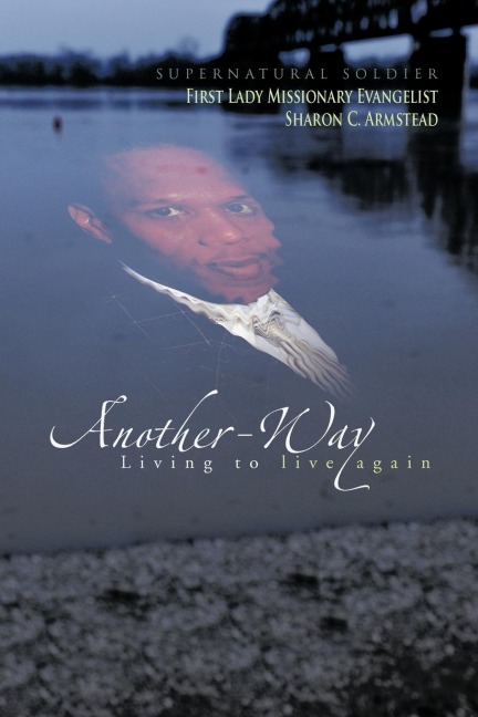 Another-Way: Living to Live Again