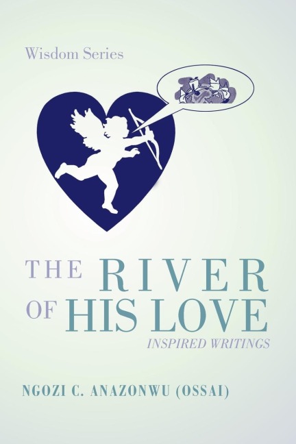 The River of His Love: Inspired Writings
