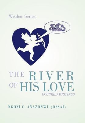 The River of His Love: Inspired Writings