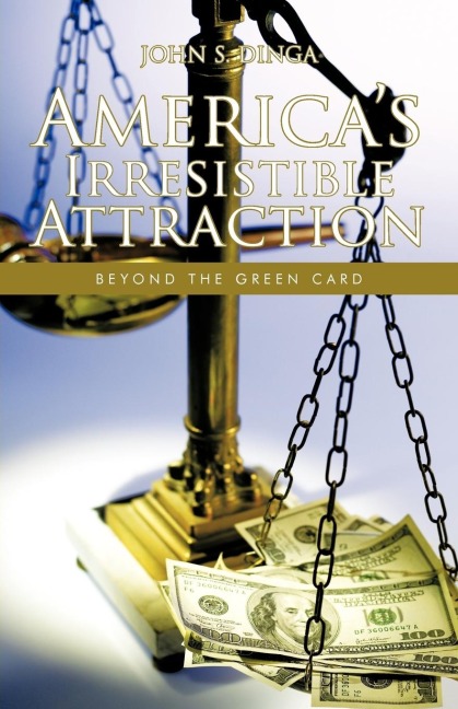 Americas Irresistible Attraction: Beyond the Green Card