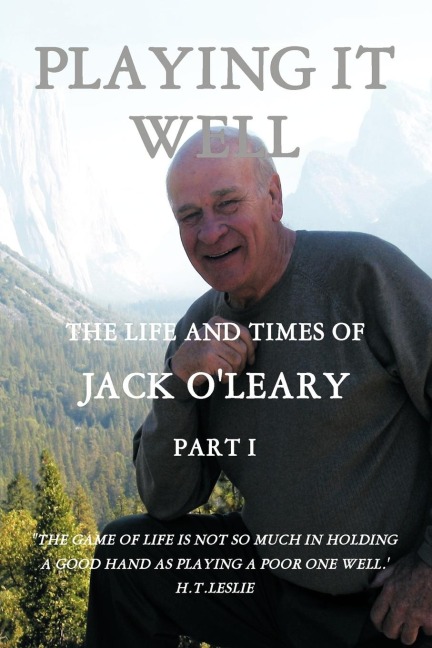 Playing It Well: The Life and Times of Jack OLeary Part I