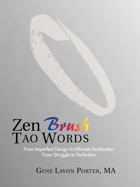 Zen Brush Tao Words: From Imperfect Design to Ultimate Realization from Struggle to Perfection