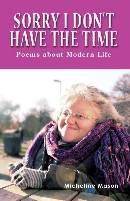 Sorry I Don't Have the Time: Poems about Modern Life