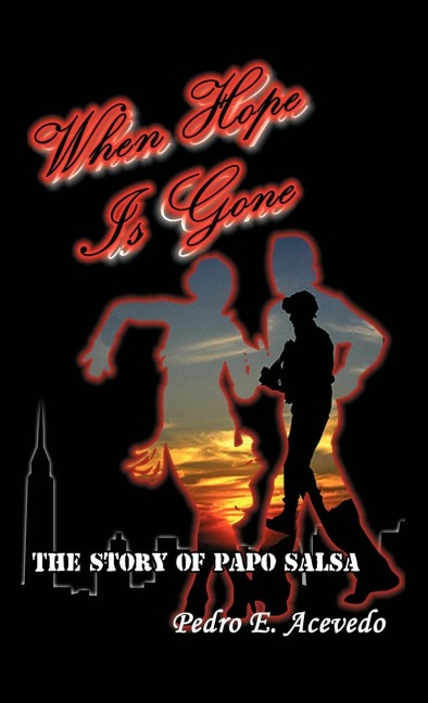When Hope Is Gone: The Story of Papo Salsa