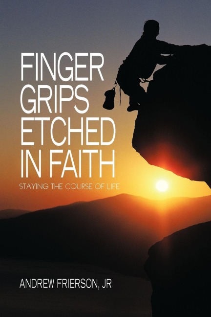 Finger Grips Etched in Faith: Staying the Course of Life
