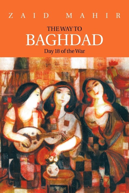 The Way to Baghdad: Day 18 of the War