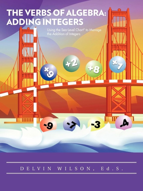 The Verbs of Algebra: Adding Integers: Using the Sea-Level Chart(r) to Manage the Addition of Integers