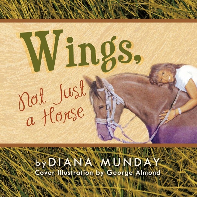 Wings,: Not Just a Horse