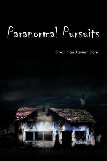 Paranormal Pursuits: Haunted Investigations, History, and Humor