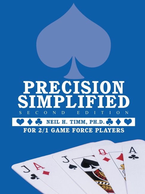 Precision Simplified --- Second Edition: For 2/1 Game Force Players
