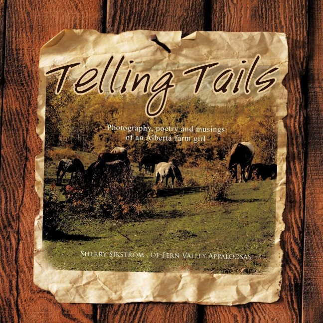 Telling Tails: Photography, poetry and musings of an Alberta farm girl