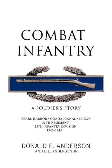 Combat Infantry: A Soldiers Story