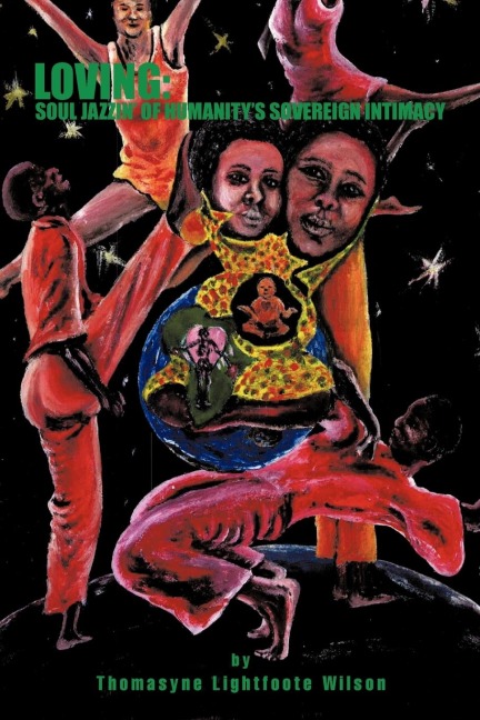 Loving: Soul Jazzin of Humanitys Sovereign Intimacy