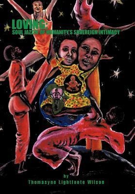 Loving: Soul Jazzin' of Humanity's Sovereign Intimacy