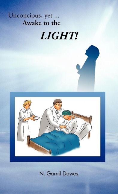 Unconscious, Yet Awake to the Light