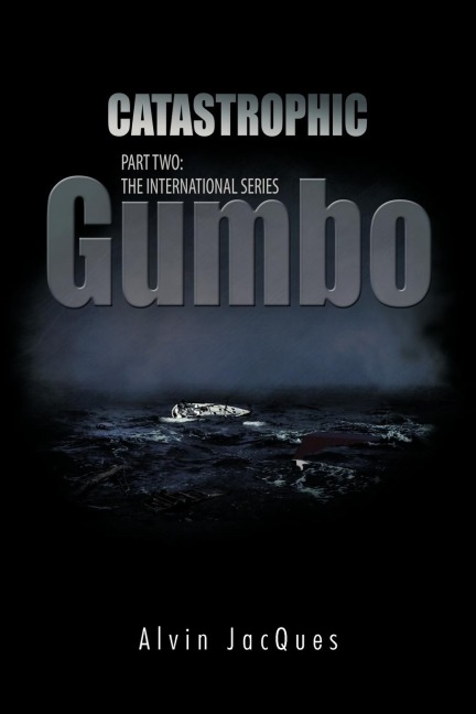 Catastrophic Gumbo: Part Two: The International Series