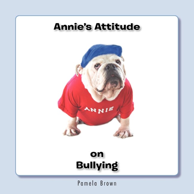 Annies Attitude on Bullying
