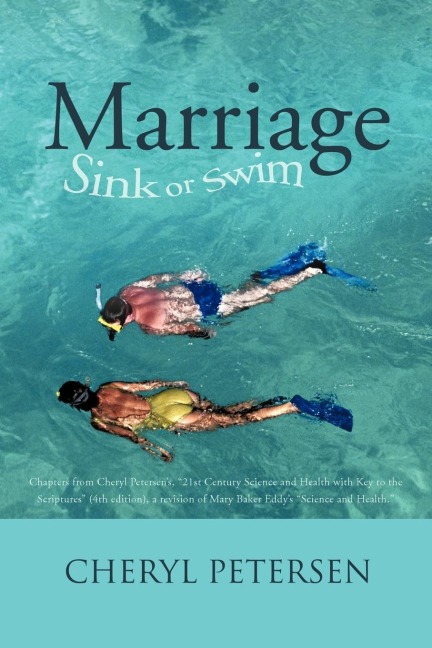 Marriage: Sink or Swim: Chapters from Cheryl Petersens, 21st Century Science and Health with Key to the Scriptures (4th Editi