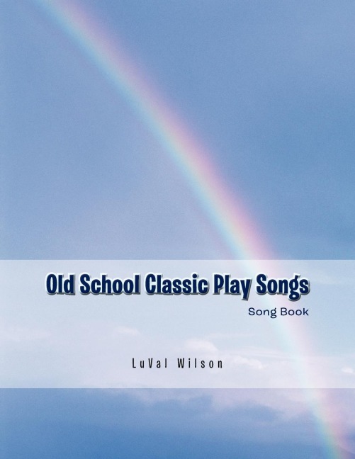 Old School Classic Play Songs: Song Book
