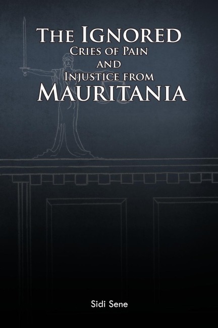 The Ignored Cries of Pain and Injustice from Mauritania