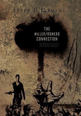 The Miller/Romero Connection): Was Mad Max the Survivor of the Zombie Holocaust?
