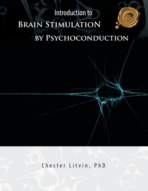 Introduction to Brain Stimulation by Psychoconduction: Litvins Code