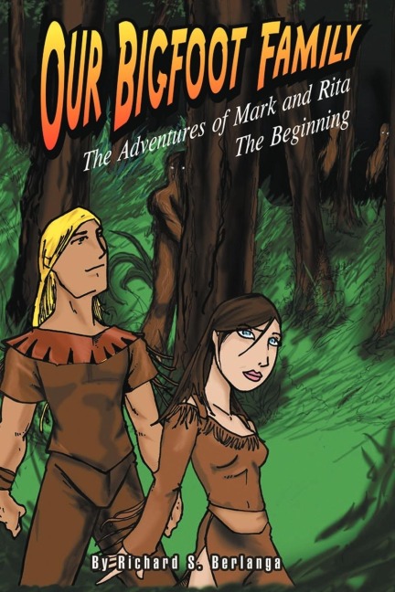 Our Bigfoot Family: The Adventures of Mark and Rita: The Beginning